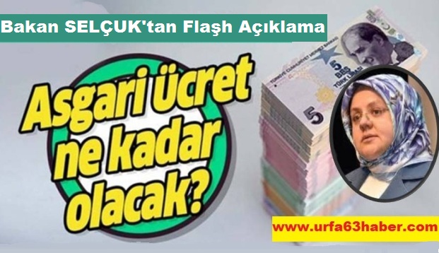 BAKAN SELÇUK'TAN ASGARİ ÜCRET İLGİL AÇIKLAMASI