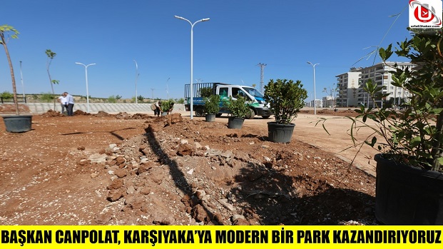 BAŞKAN CANPOLAT, KARŞIYAKAYA MODERN BİR PARK KAZANDIRIYORUZ