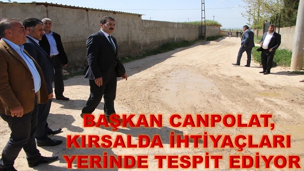 BAŞKAN CANPOLAT, KIRSALDA İHTİYAÇLARI YERİNDE TESPİT EDİYOR