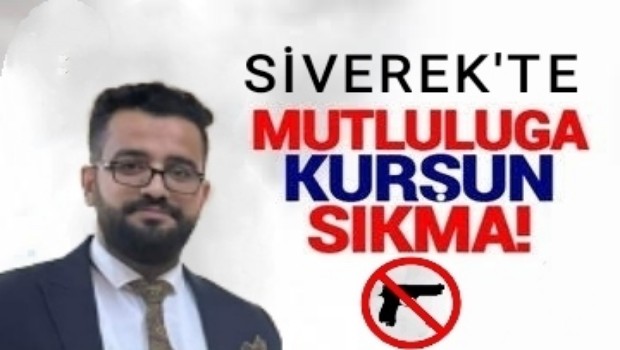 BAŞKAN ÇULCU SİVEREK'TE MUTLULUĞU KURŞUN SIKMA 