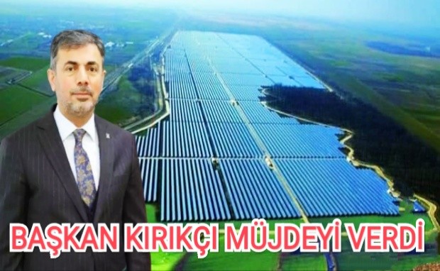 BAŞKAN KIRIKÇI MÜJDEYİ VERDİ