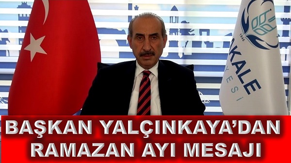 BAŞKAN YALÇINKAYADAN RAMAZAN AYI MESAJI