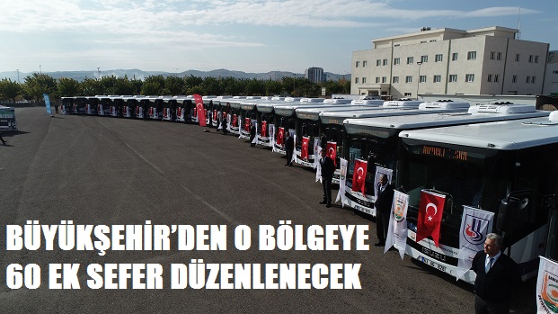 BÜYÜKŞEHİRDEN O BÖLGEYE 60 EK SEFER DÜZENLENECEK