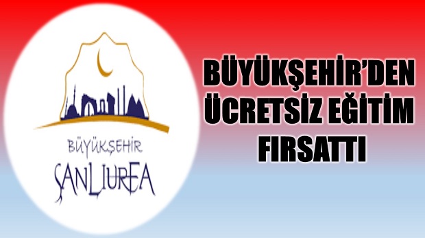 BÜYÜKŞEHİRDEN ÜCRETSİZ EĞİTİM FIRSATTI