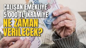 Çalışan emeklilere 5000 TL İkramiye Yattı Mı?