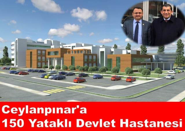 Ceylanpınar'a 150 Yataklı Devlet Hastanesi 