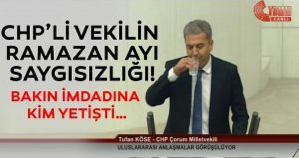 CHPLI VEKİLİN RAMAZAN AYI SAYGISIZLIĞI