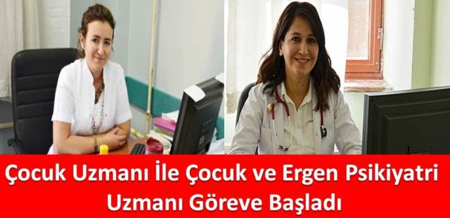 Çocuk İle Çocuk ve Ergen Psikiyatri Uzmanları Göreve Başladı