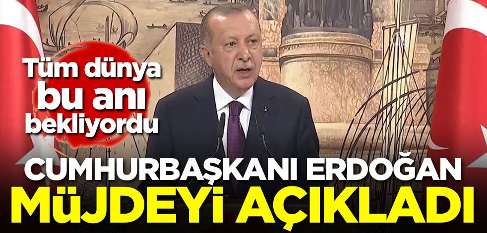 CUMHURBAŞKANI ERDOĞAN MÜJDEYİ AÇIKLADI