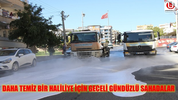 DAHA TEMİZ BİR HALİLİYE İÇİN GECELİ GÜNDÜZLÜ SAHADALAR