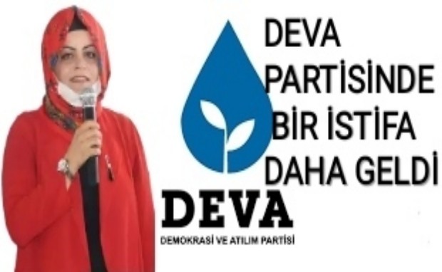 DEVA PARTİSİNDE BİR İSTİFA DAHA GELDİ