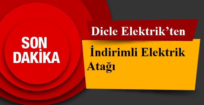 Dicle Elektrikten İndirimli Elektrik Atağı