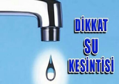 DİKKAT ŞANLIURFA'DA SU KESİNTİSİ