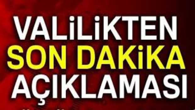 DİKKAT VALİLİK UYARDI 