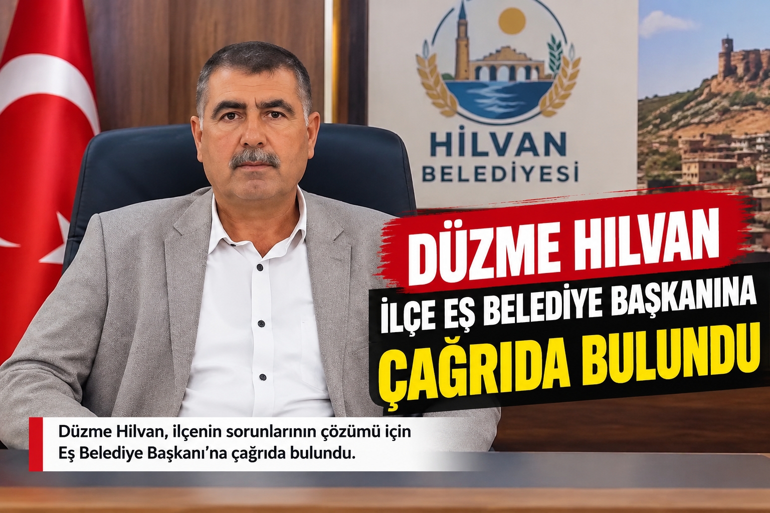DÜZME'DEN HİLVAN İLÇE EŞ BELEDİYE BAŞKANINA ÇAĞRIDA BULUNDU 