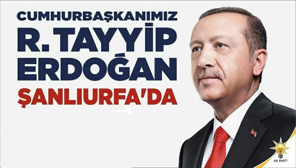 ERDOĞAN ŞANLIURFA'DA