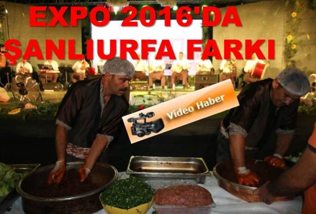 EXPO 2016'DA ŞANLIURFA FARKI