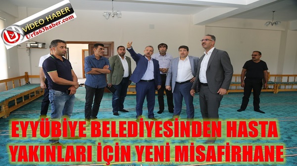 EYYÜBİYE BELEDİYESİNDEN HASTA YAKINLARI İÇİN YENİ MİSAFİRHANE