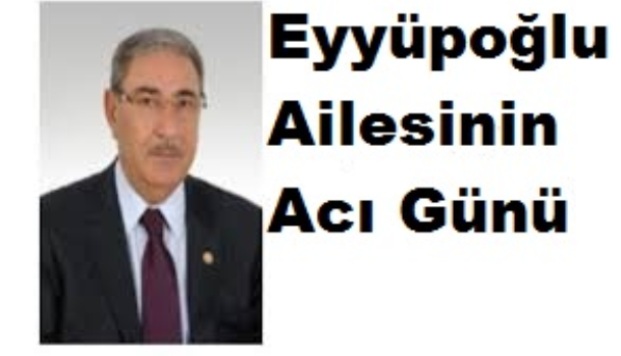 Eyyüpoğlu Ailesinin Acı Günü