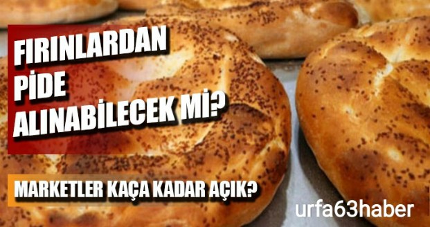 FIRIN VE MARKETLER AÇIK OLACAKMI