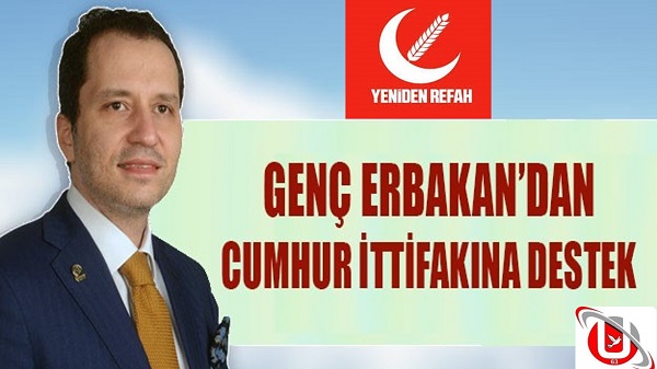 Genç Erbakan'dan, Cumhur İttifakı'na Destek 