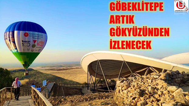 GÖBEKLİTEPE ARTIK GÖKYÜZÜNDEN İZLENECEK