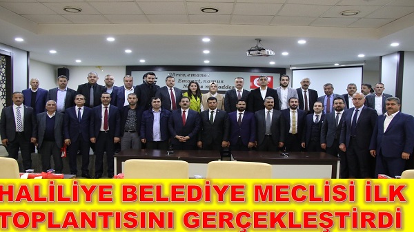 HALİLİYE BELEDİYE MECLİSİ İLK TOPLANTISINI GERÇEKLEŞTİRDİ