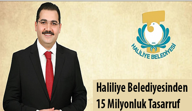 Haliliye Belediyesinden 15 Milyonluk Tasarruf