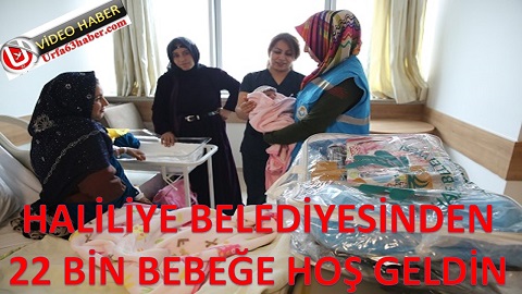 HALİLİYE BELEDİYESİNDEN 22 BİN BEBEĞE HOŞ GELDİN 