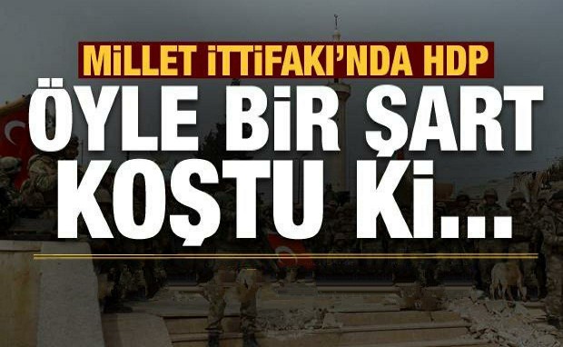 HDP ÖYLE BİR ŞART KOŞTU Kİ