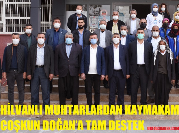 HİLVANLI MUHTARLARDAN KAYMAKAM COŞKUN DOĞANA TAM DESTEK 