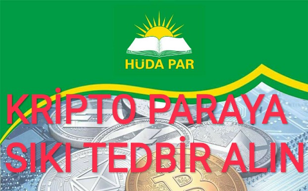 HÜDA PAR, KRİPTO PARAYA SIKI TEDBİR ALIN