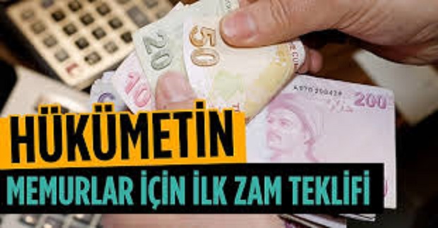 HÜKÜMETİN MEMURLARA İLK ZAM TEKLİFİ AÇIKLANDI