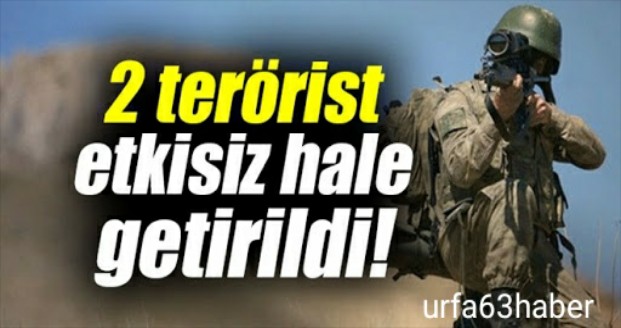 İKİ TERÖRİST ETKİSİZ HALE GETİRİLDİ