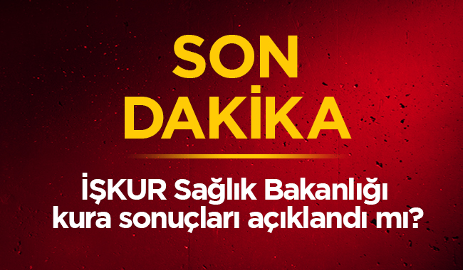 İŞKUR KURA SONUÇLARI AÇIKLANDI