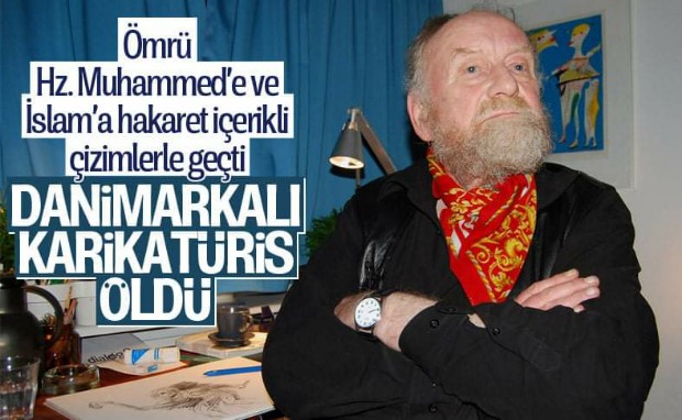 İSLAM DÜŞMANI KARİKATÜRİST ÖLDÜ