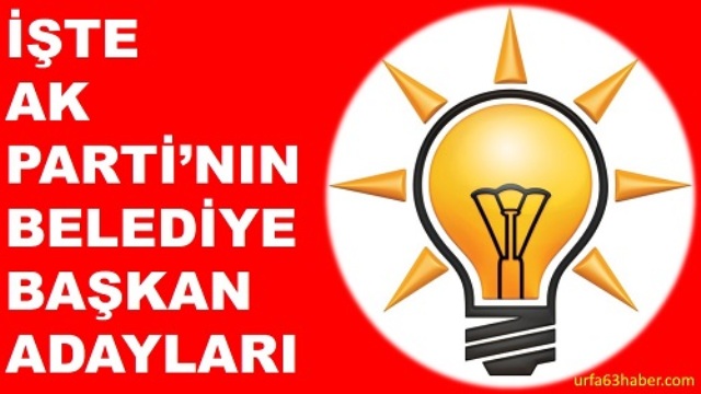 İŞTE AK PARTİNIN ADAYLARI