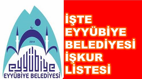 İŞTE EYYÜBİYE BELEDİYESİ İŞKUR LİSTESİ