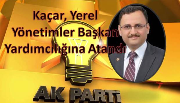 Kaçar'a, Ak Parti Yerel Yönetimler Başkan Yardımcılığı Verildi