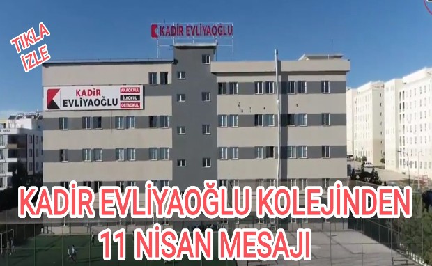 KADİR EVLİYAOĞLU KOLEJİNDEN 11 NİSAN MESAJI