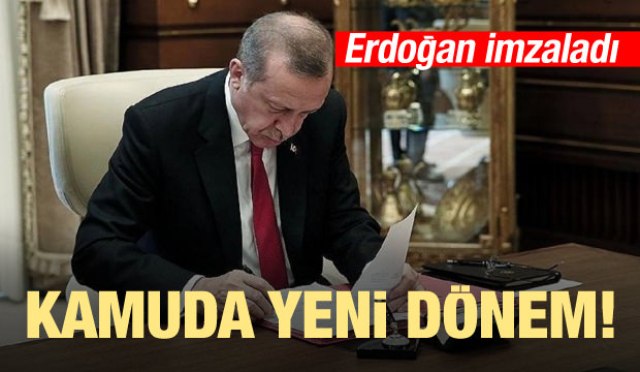 Kamuda yeni dönem! Erdoğan imzaladı