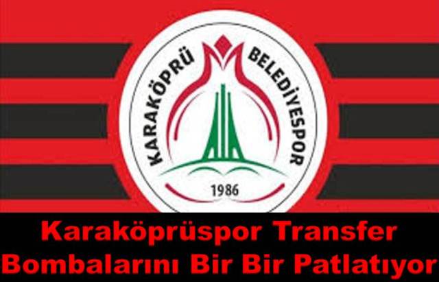 Karaköprüspor Transfer Bombalarını Bir Bir Patlatıyor  