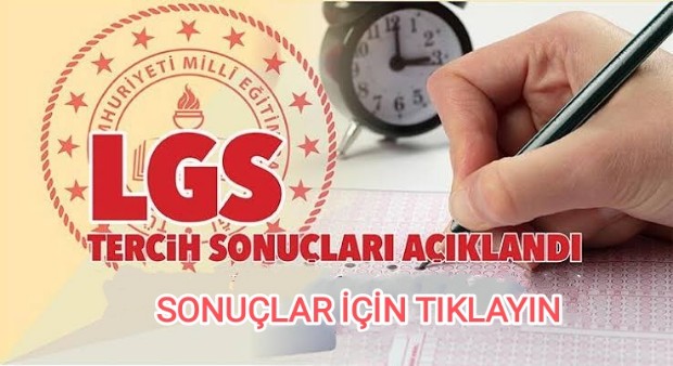 LGS TERCİH SONUÇLARI AÇIKLANDI 