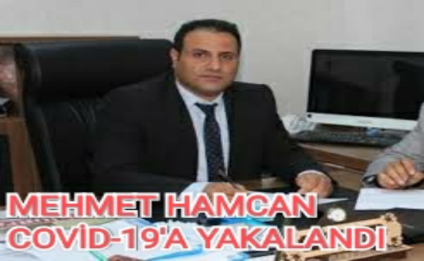 MEHMET HAMCAN COVİD-19'A YAKALANDI