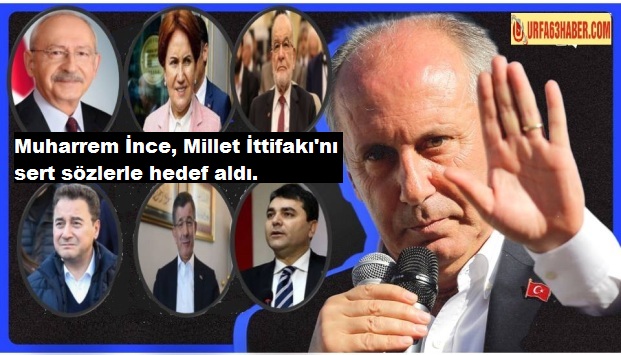 Muharrem İnce'den Millet İttifakı'na çok sert sözler: İşi gücü bırakır maskelerinizi tek tek düşürürüm