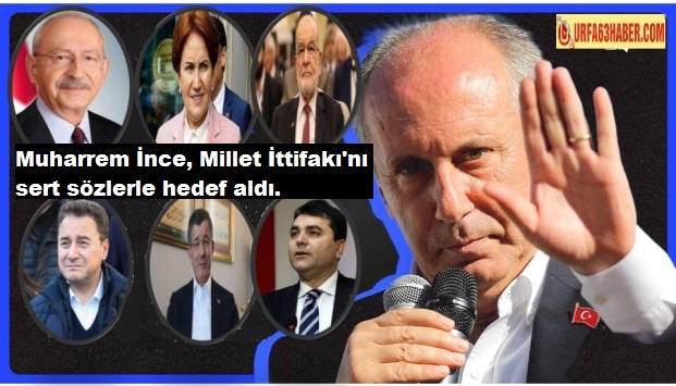 Muharrem İnce'den Millet İttifakı'na çok sert sözler: İşi gücü bırakır maskelerinizi tek tek düşürürüm