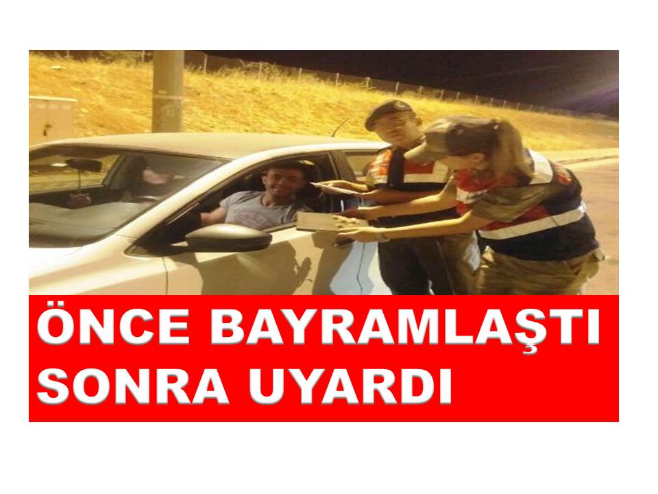 Önce Bayramlaştı Sonra Uyardı