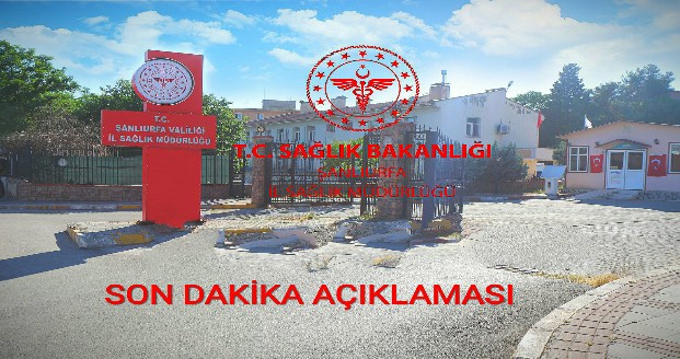 SAĞLIK MÜDÜRLÜĞÜNDEN SON DAKİKA AÇIKLAMASI