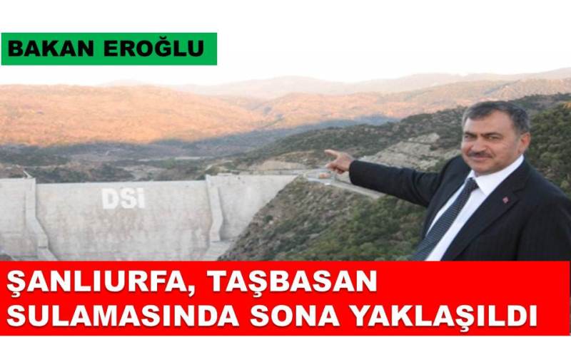 Şanlıurfa Taşbasan Sulamasında Sona Yaklaşıldı