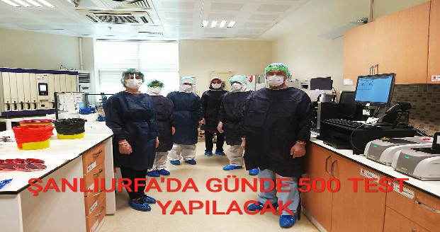 ŞANLIURFA'DA GÜNDE 500 TEST YAPILACAK